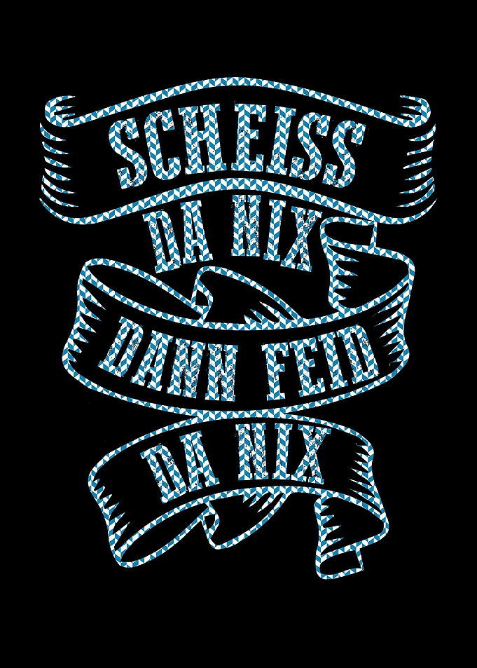 Scheiss Da Nix Bayrisch