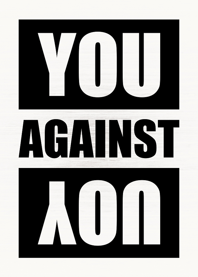 YOU Against YOU
