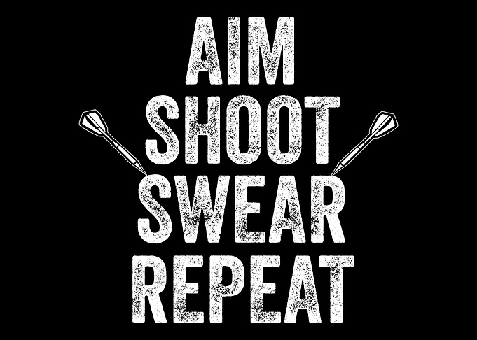 Aim Shoot Swear Repeat Dar