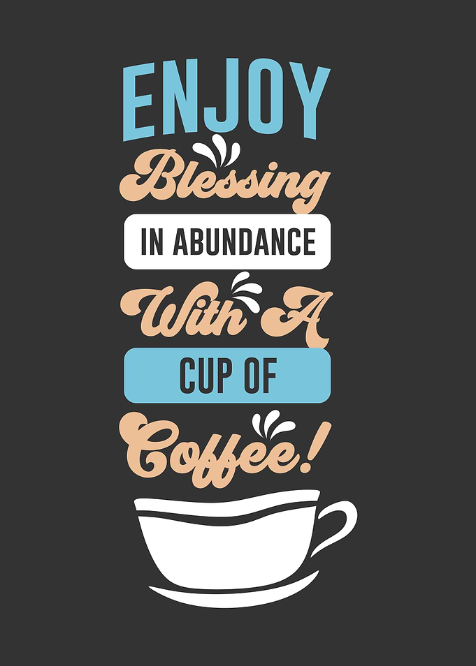 Enjoy Blessing with Coffee