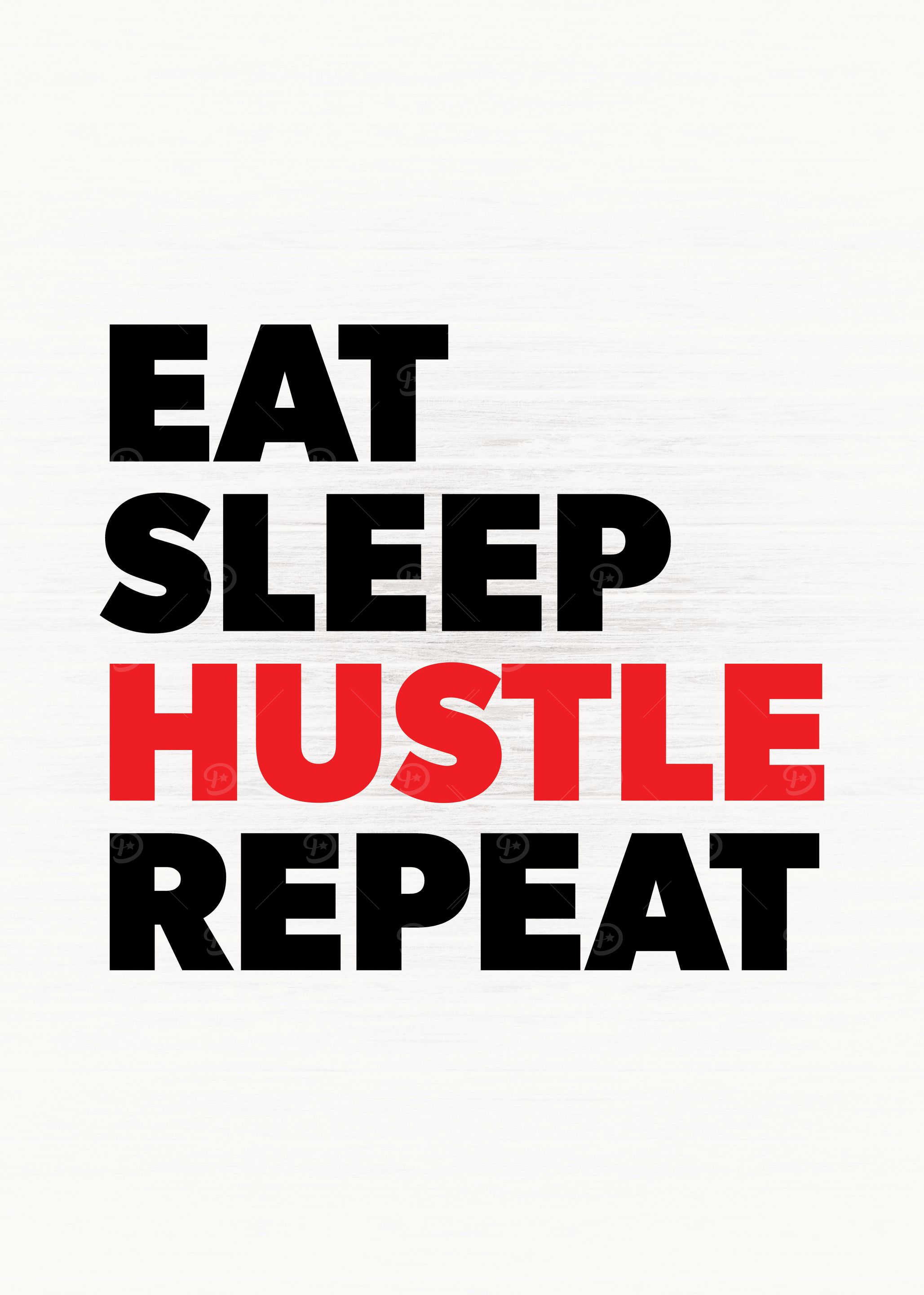 Eat Sleep Hustle Repeat