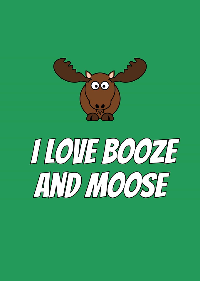 Booze And Moose