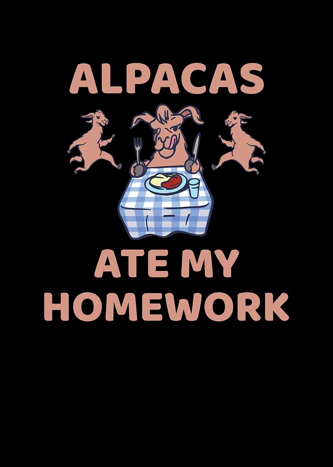 Alpacas ate my homework