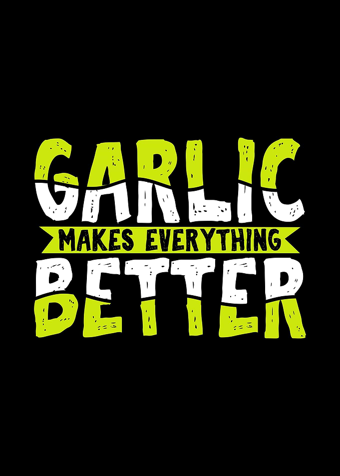 Garlic Garlic Lover Cookin