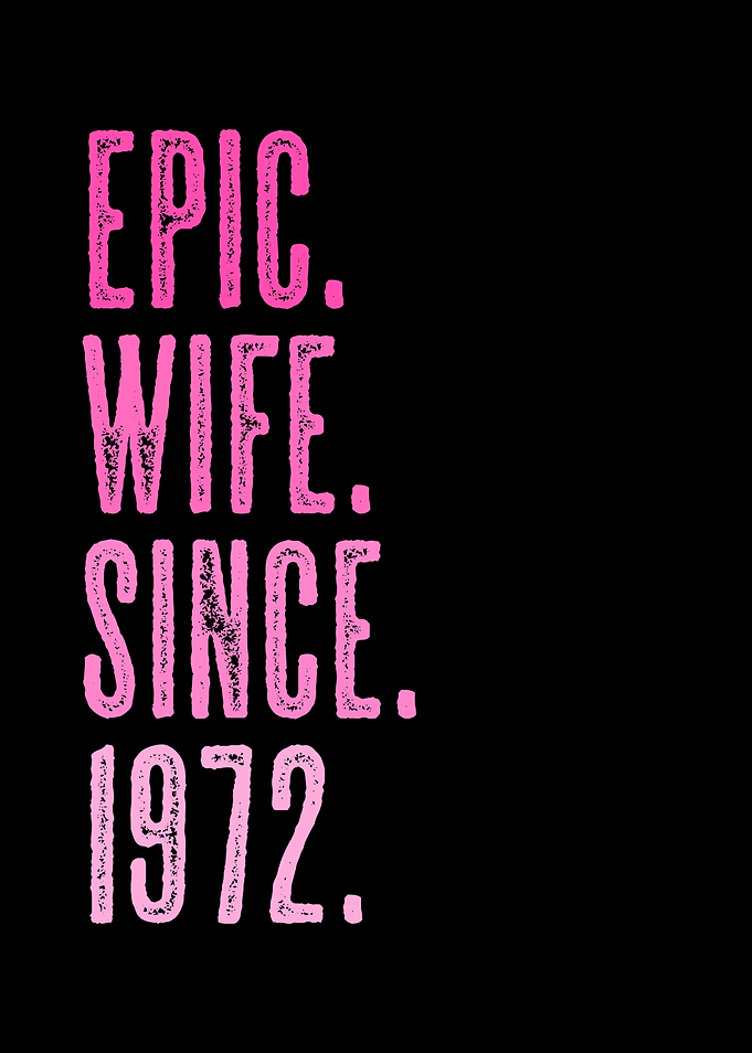 Epic wife since 1972