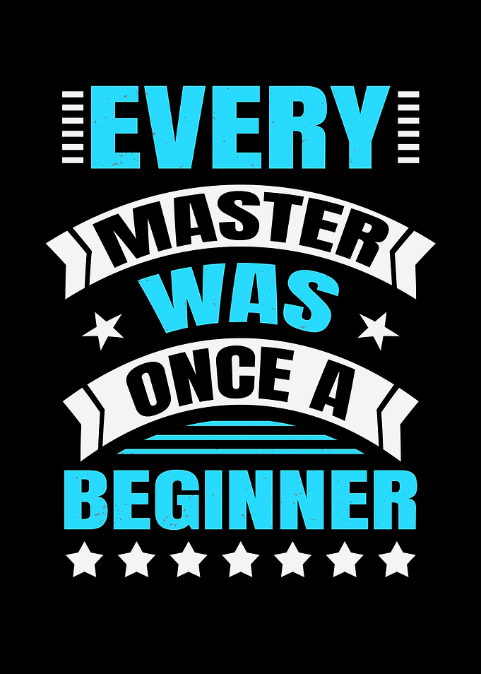 Every Master Was Beginner