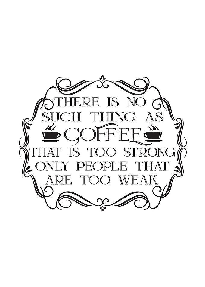 Strong Coffee