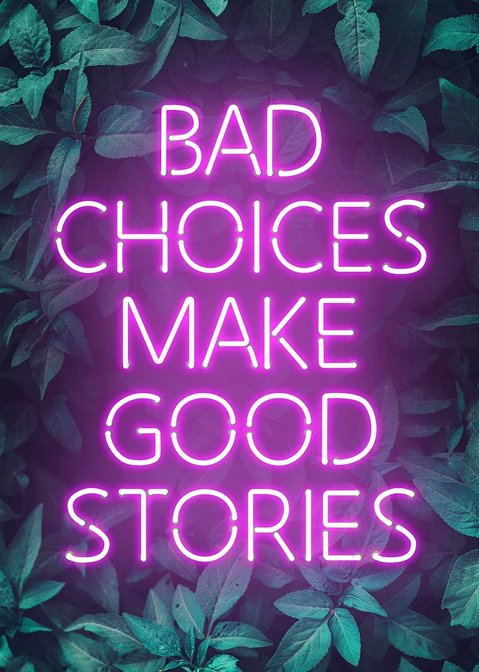 Bad choices make good