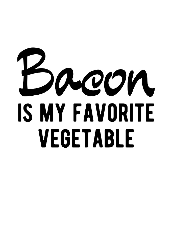 Bacon Is My Favorite