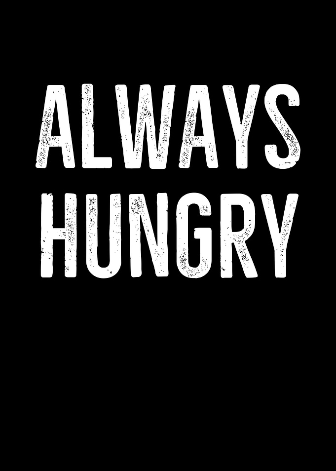 Always Hungry
