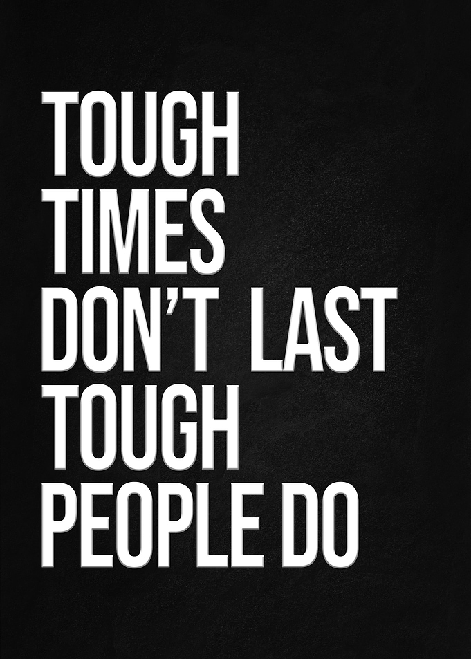 Tough Times Dont Last