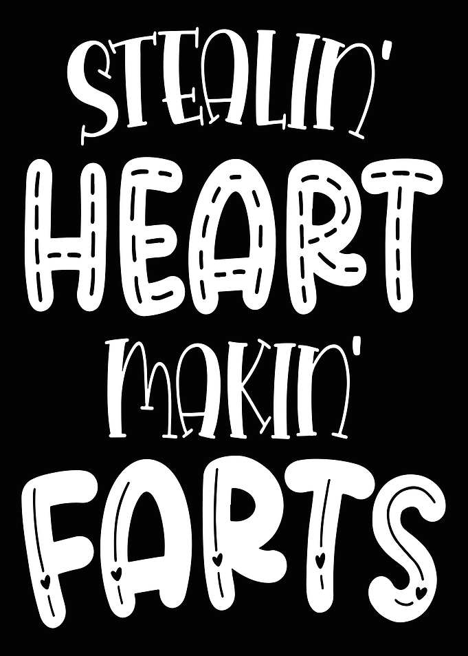 Stealin Heart Makin Farts