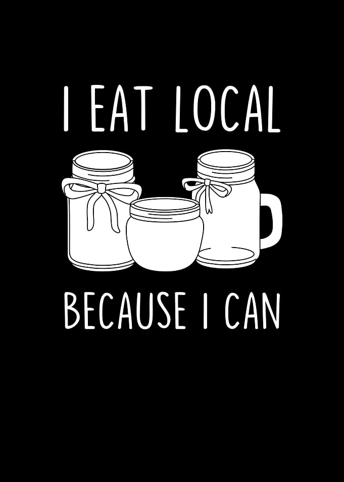 I Eat Local Because I Can