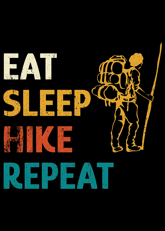 EAT SLEEP HIKE REPEAT