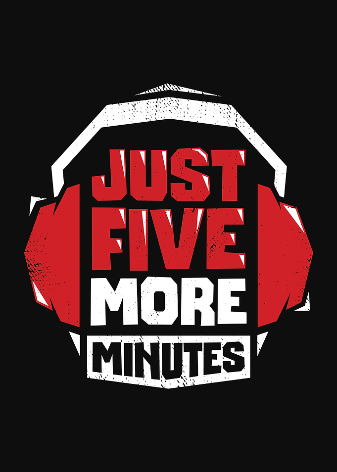 Just Five More Minutes