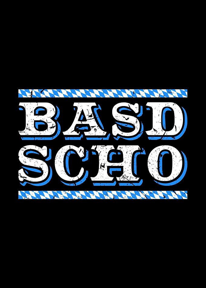 Bayerisch Dialek Basd Scho