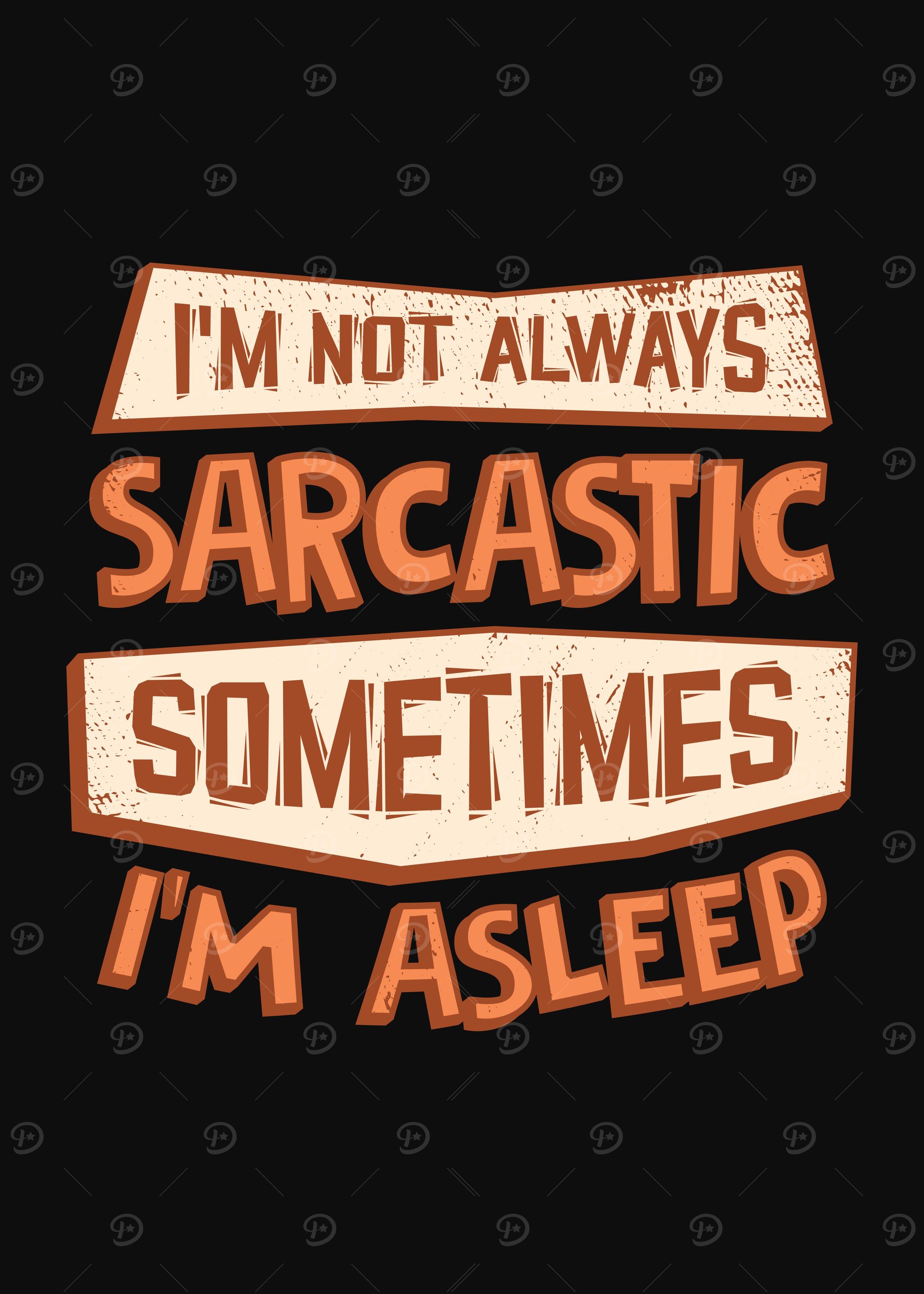 Im Not Always Sarcastic