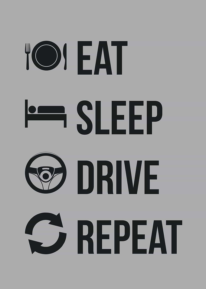eat sleep drive repaeat