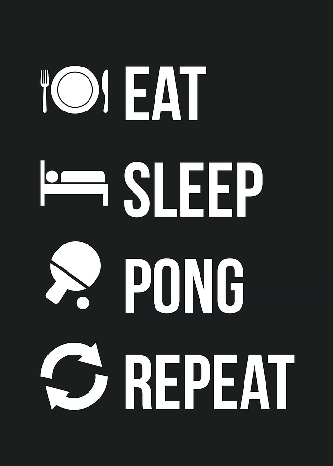 eat sleep pong repaeat