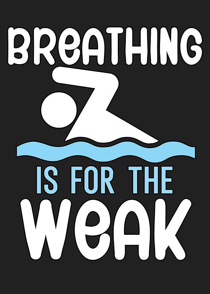Breathing is for the weak