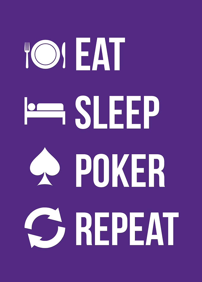 eat sleep poker repaeat