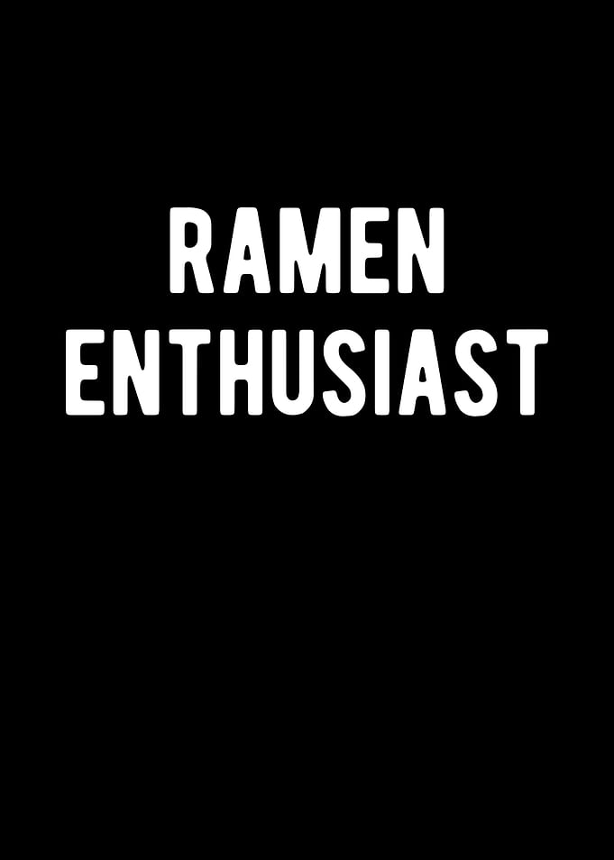 Ramen Enthusiast
