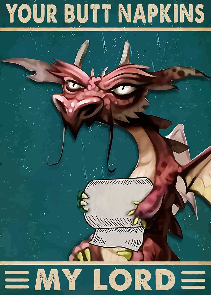 Your Butt Napkins My Lord