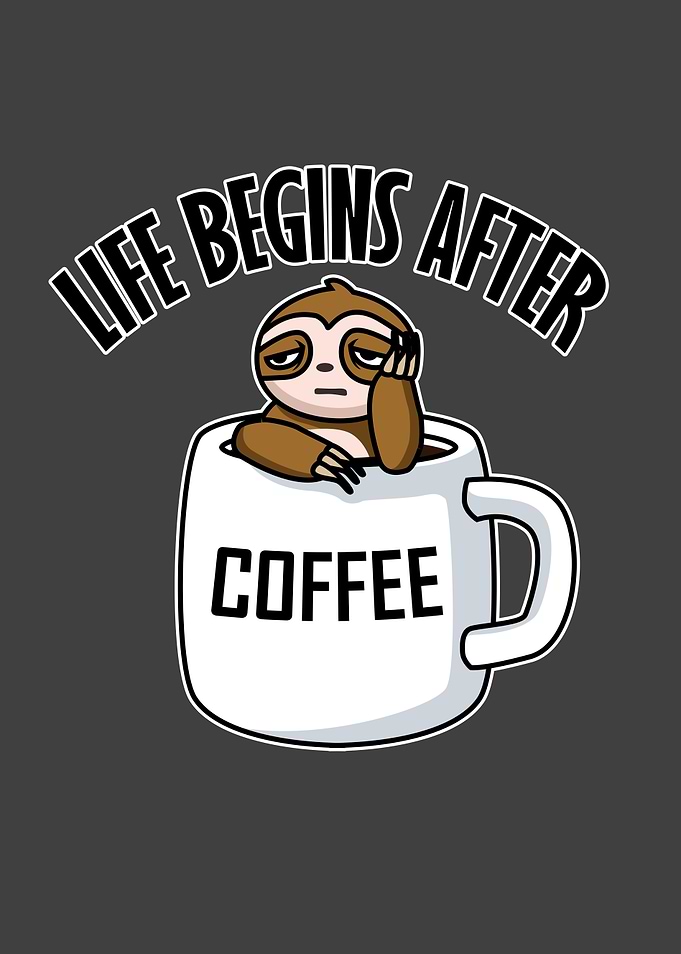 Life Begins After Coffee I