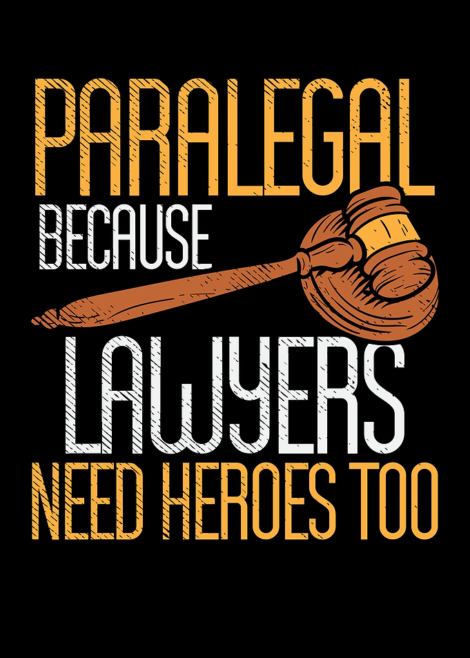 Paralegal Because Lawyers