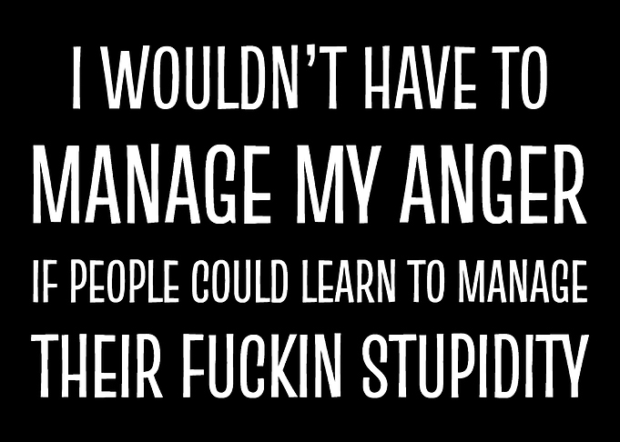 Manage Stupidity Sarcastic