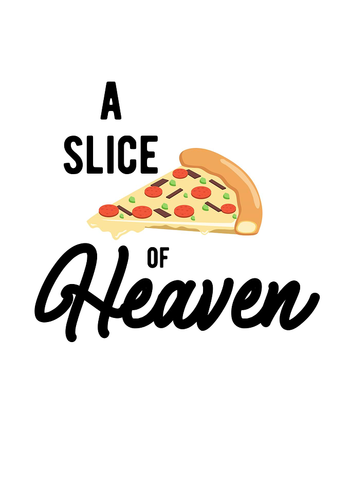 Pizza A Slice Of Heaven