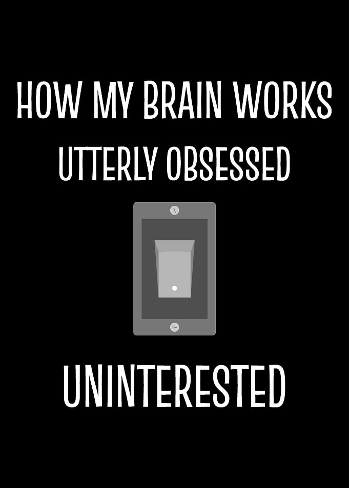 Obsessed Uninterested Lazy