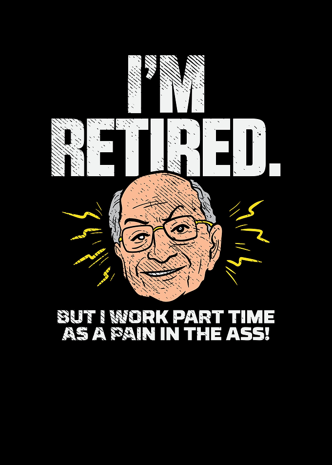 Im Retired But I Work