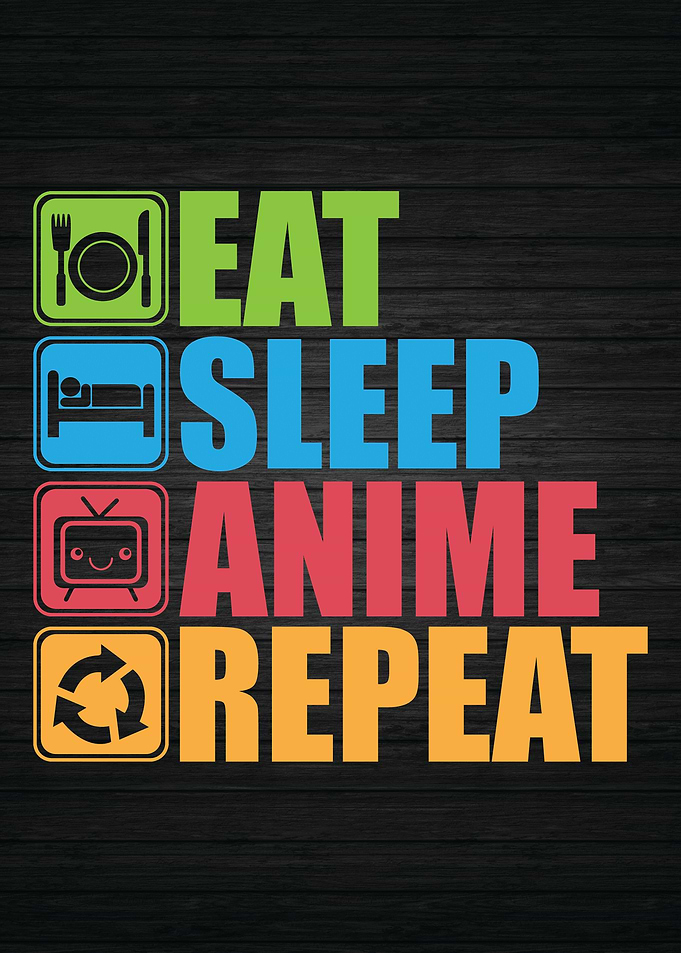Eat Sleep Anime Repeat