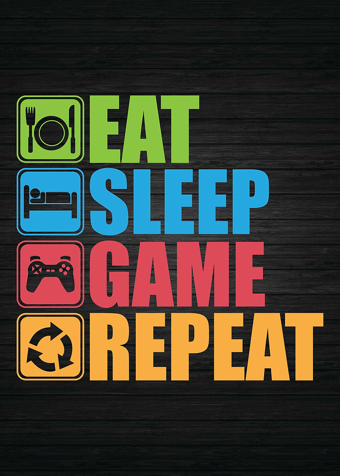 Eat Sleep Game Repeat