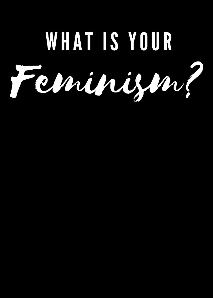 What is your feminism