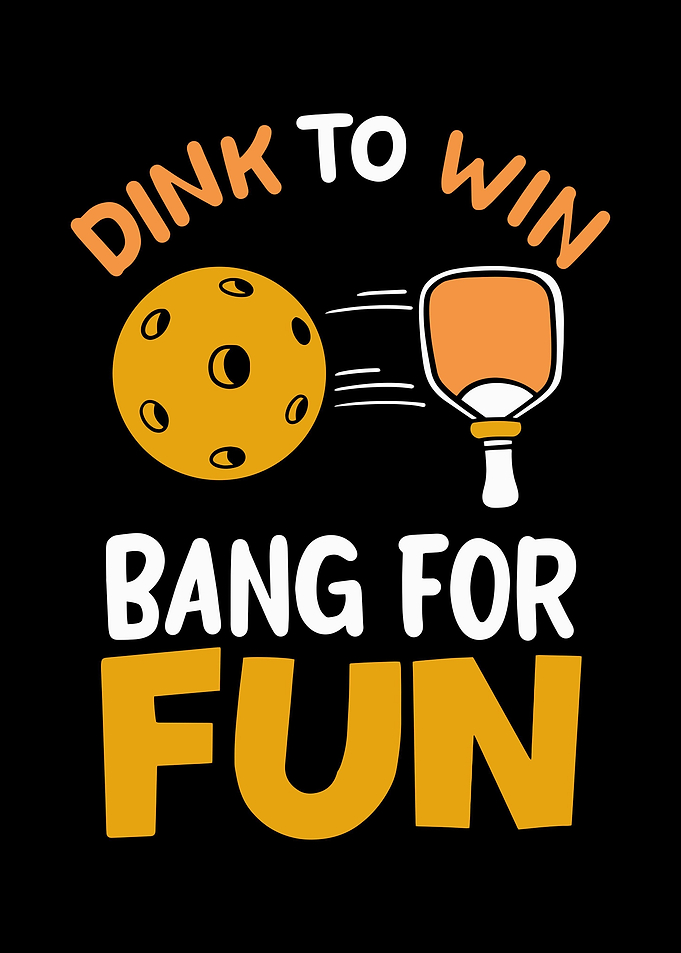Dink To Win Bang For Fun