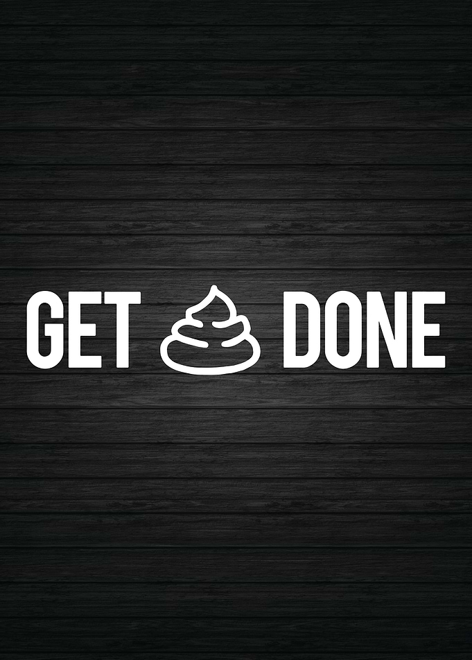 Get Shit Done