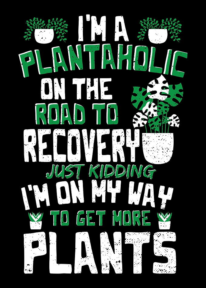 Im A Plantaholic On The R