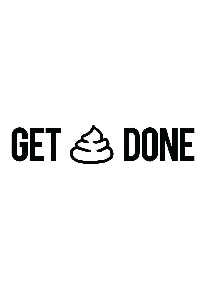 Get Shit Done