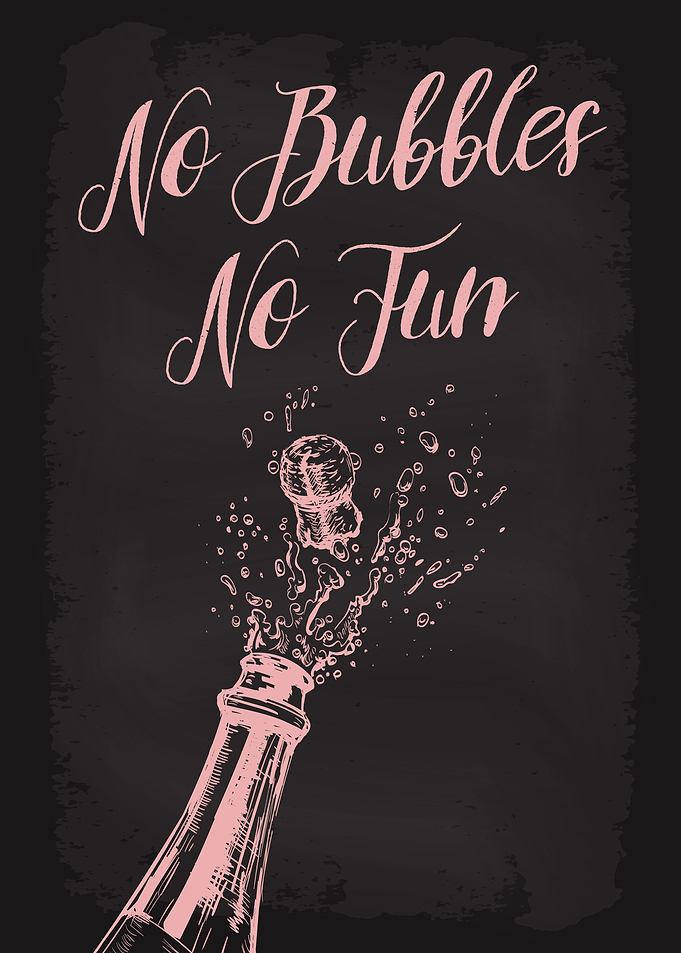 No Bubbles No Fun