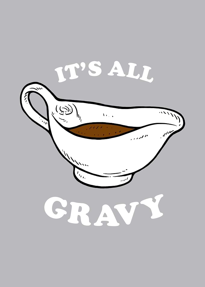 Its All Gravy