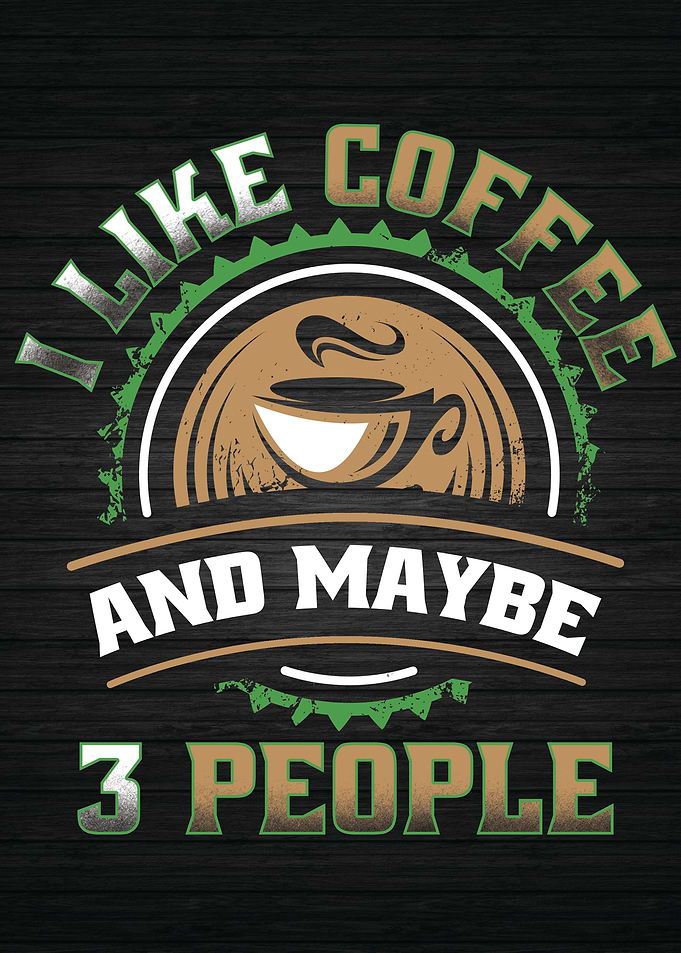 I Like Coffee And 3 People