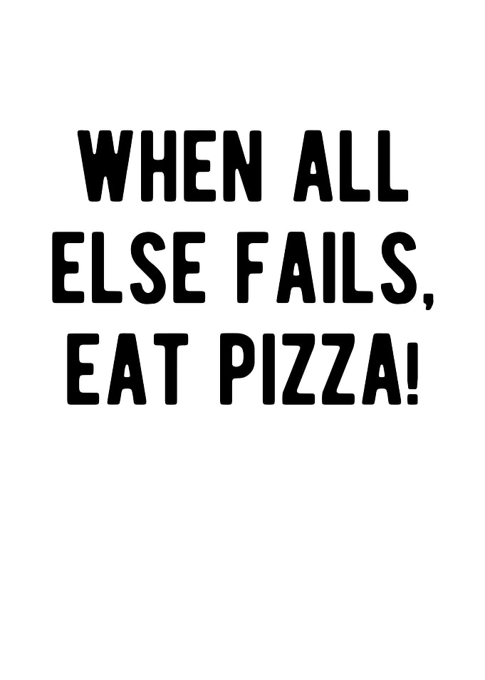 When All Else Fails Eat