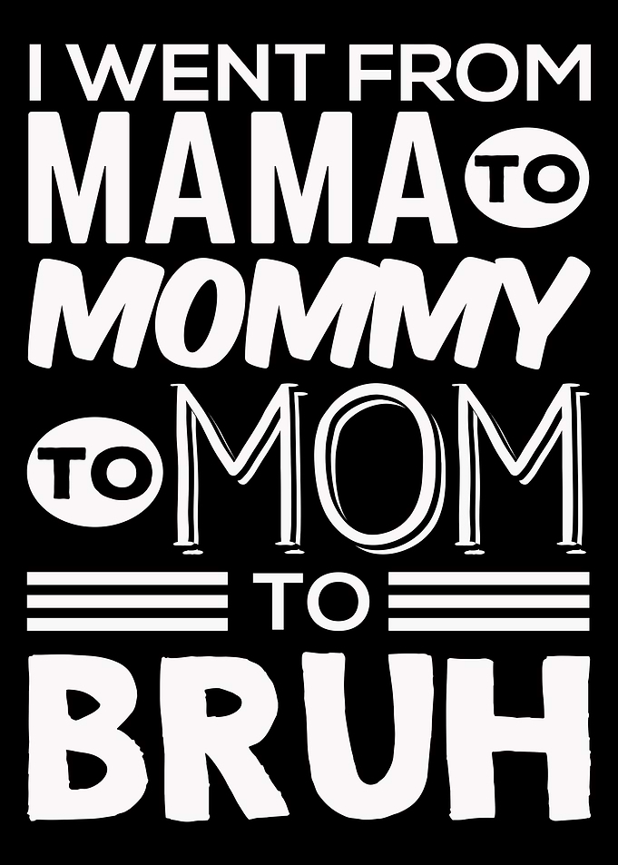 I Went From Mama To Mommy