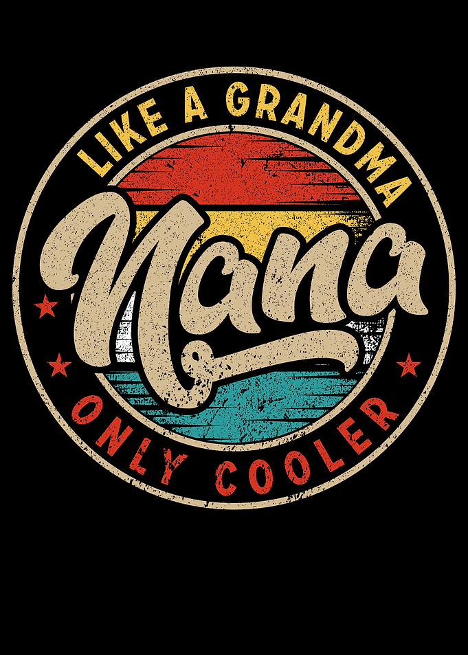 Nana Like A Grandma Only