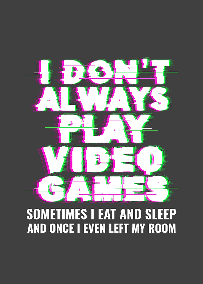 I Dont Always Play Video