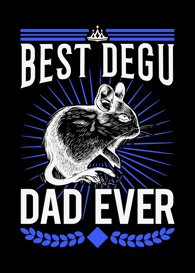 Best Degu Dad Ever Chilean