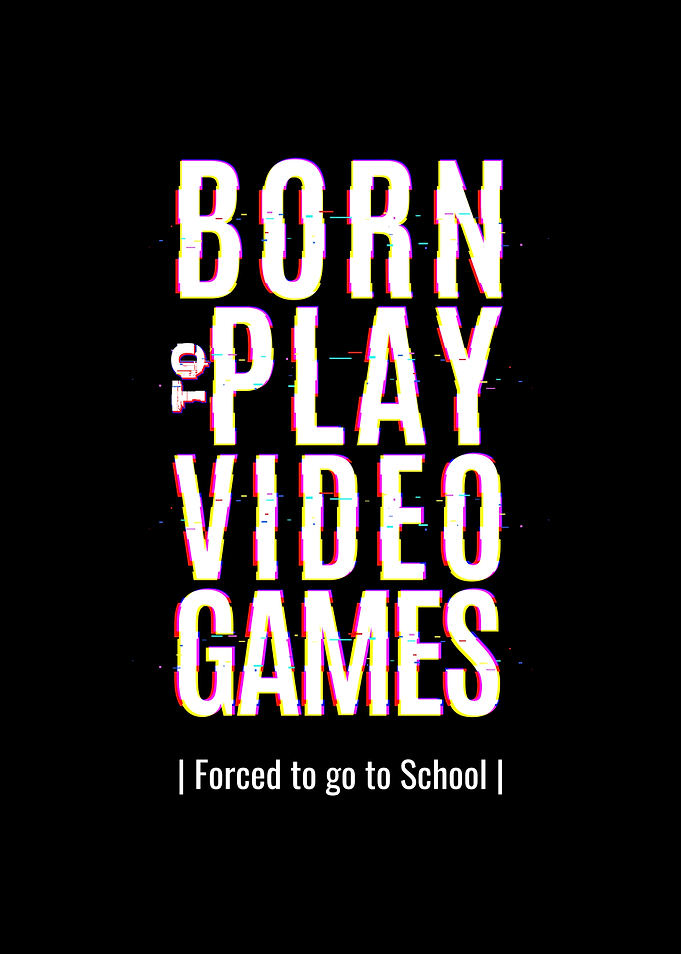 Born To Play Video Games
