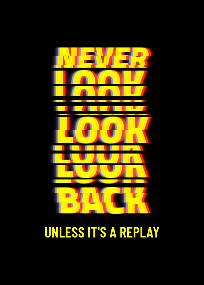 Never Look Back Unless